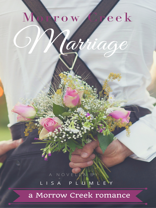 Title details for Morrow Creek Marriage by Lisa Plumley - Available
